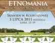 3 lipca 2011 – ETNOMANIA na Szlaku Tradycyjnego Rzemiosła Podkarpacia