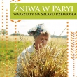 Żniwa w Paryi - Warsztaty na Szlaku Rzemiosła – 6 sierpnia 2011 r. 